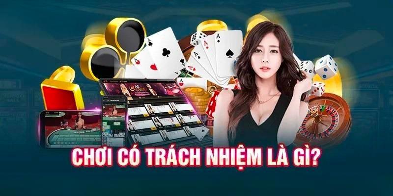 Đôi nét thông tin về chính sách chơi có trách nhiệm