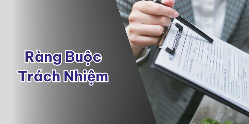 Các quy định nhằm ràng buộc trách nhiệm giữa nhà cái và người chơi