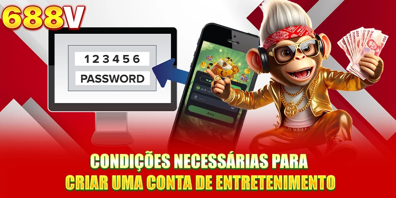 Registrar-se no 688V – Processo simples e rápido em apenas 4 etapas Condições necessárias para criar uma conta de entretenimento