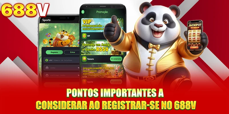 Registrar-se no 688V – Processo simples e rápido em apenas 4 etapas Pontos importantes a considerar ao registrar-se no 688V