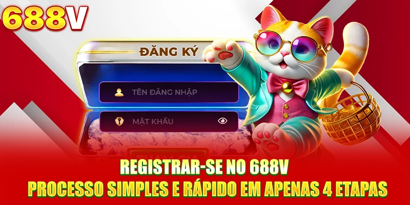 Registrar-se no 688V – Processo simples e rápido em apenas 4 etapas Registrar-se no 688V – Processo simples e rápido em apenas 4 etapas